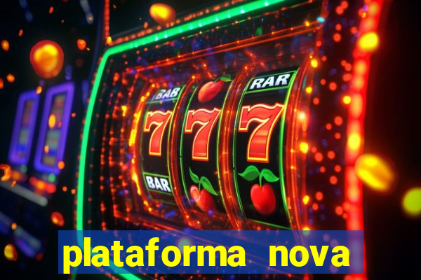 plataforma nova pagando muito